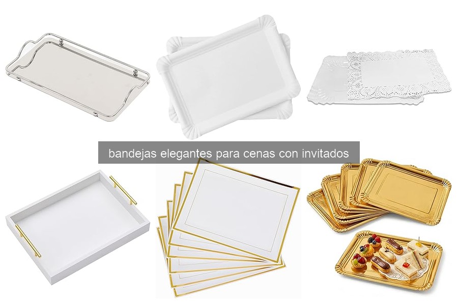 Cómo elegir la bandeja perfecta para cenas elegantes