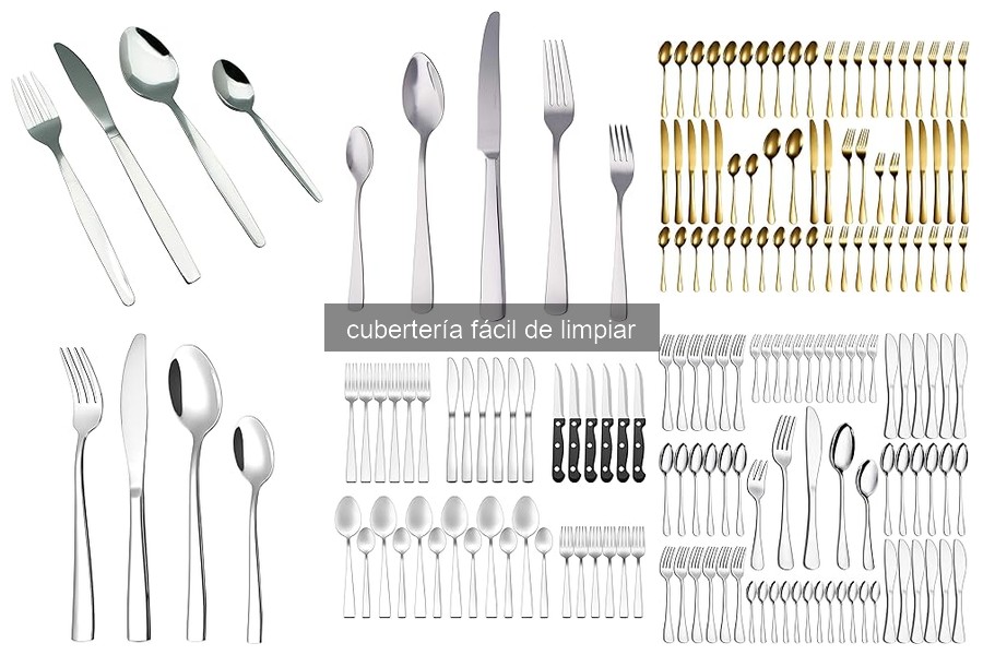 Cómo limpiar y mantener tu cubertería fácil de limpiar