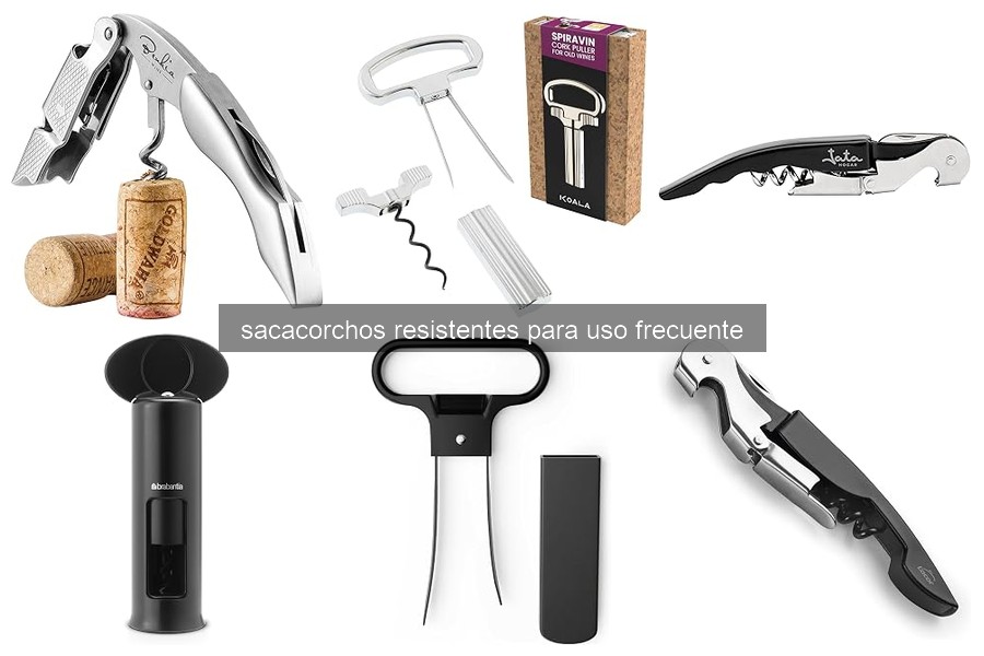 Mejores sacacorchos resistentes para cada tipo de usuario